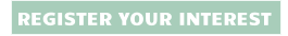 REGISTER YOUR INTEREST